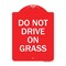 Signmission Designer Series Sign-Do Not Drive on Grass, Red & White Aluminum Sign, 18" x 24", RW-1824-24151 A-DES-RW-1824-24151 - alternate 1